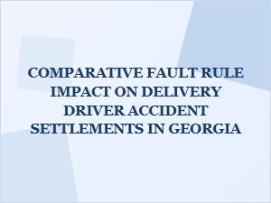 Comparative Fault and Delivery Accident Settlements