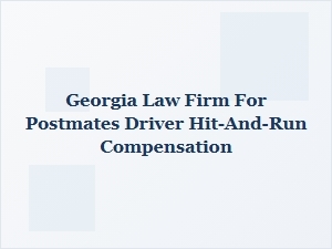 Georgia Hit-and-Run Lawyer for Postmates Drivers