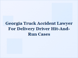 Georgia Hit-and-Run Delivery Driver Lawyer