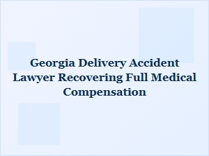 Georgia Delivery Accident Medical Compensation Recovery