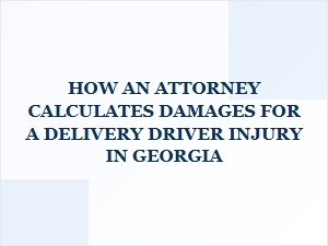 Georgia Delivery Driver Injury Damage Calculations