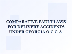 Georgia Delivery Accident Fault Laws Explained