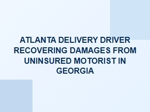 Georgia Driver Wins Uninsured Motorist Claim After Atlanta Accident